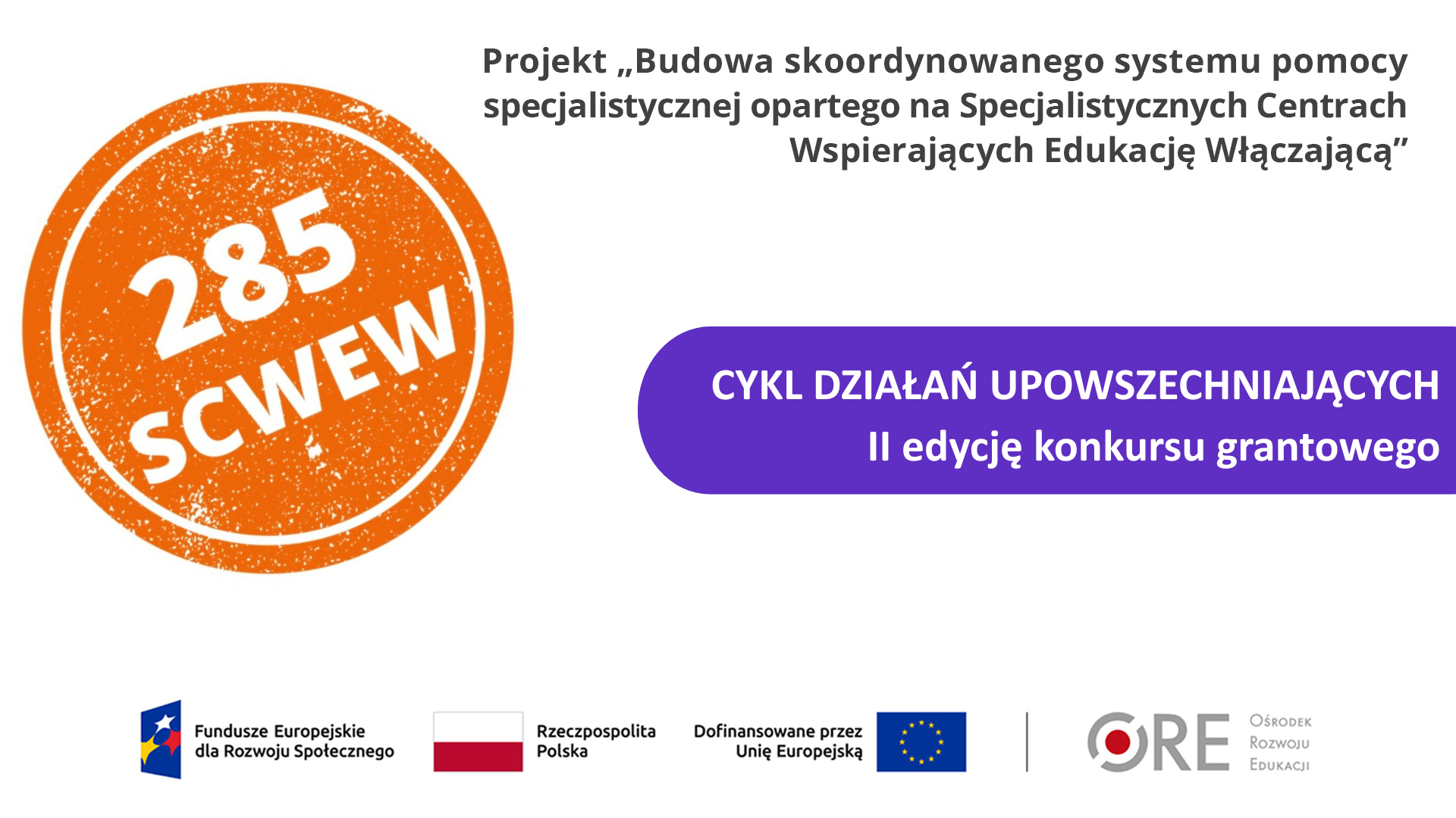 II edycja konkursu grantowego w ramach projektu na budowę skoordynowanego systemu Specjalistycznych Centrów Wspierających Edukację Włączającą (SCWEW)
